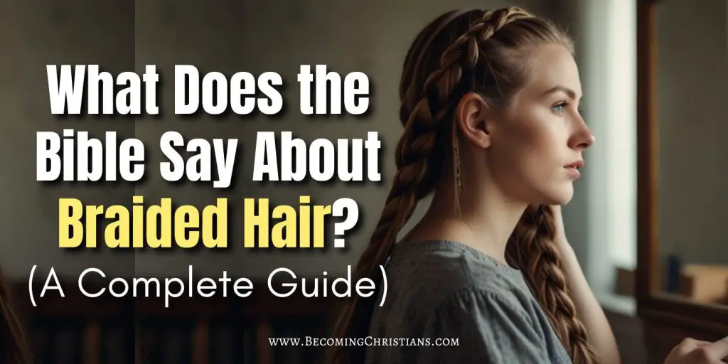 a woman braiding her hair in front of a mirror, but also looking at the bible with a curious look with a text overlay what does the bible say about braided hair