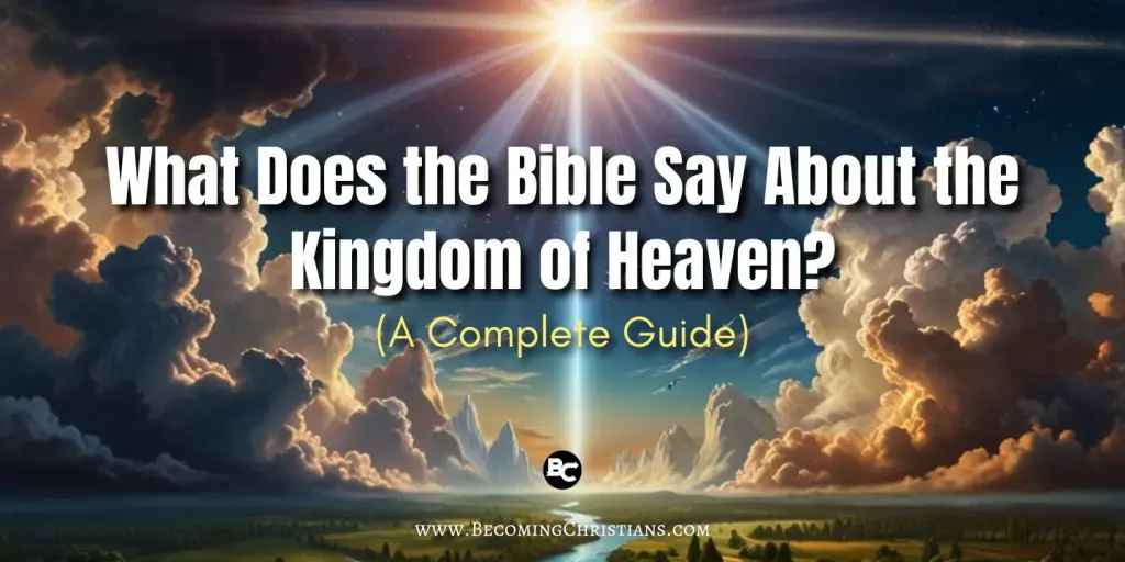 What Does the Bible Say About the Kingdom of Heaven (A Complete Guide) blog illustration