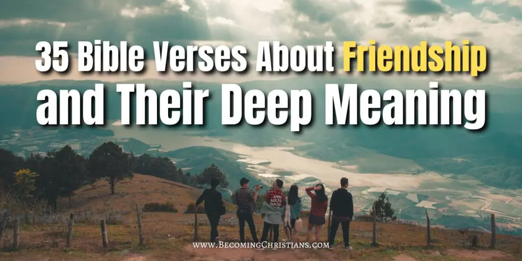 a group of friends together on a mountain with a text overlay that says 35 Bible Verses About Friendship and Their Deep Meaning