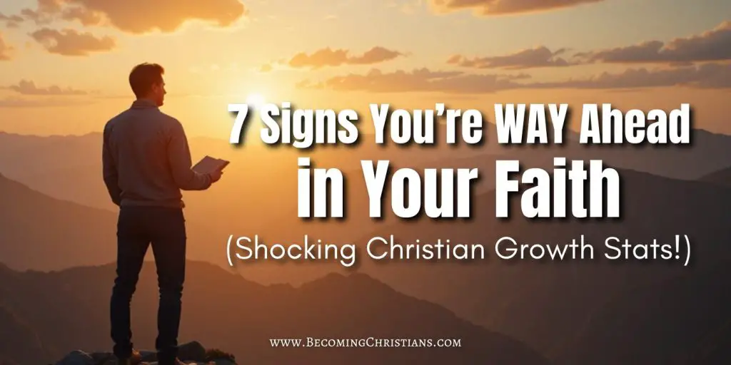 7 Signs You’re WAY Ahead in Your Faith (Shocking Christian Growth Stats!) blog illustration