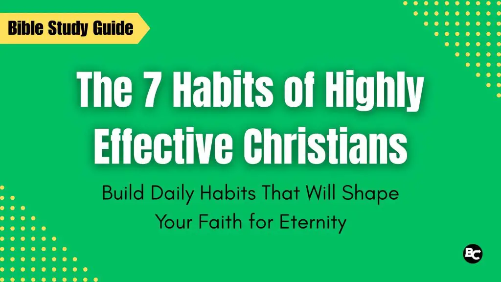 The 7 Habits of Highly Effective Christians bible study guide
