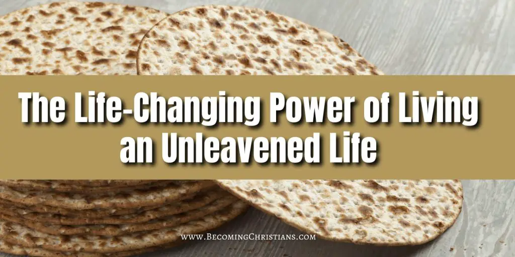 The Life-Changing Power of Living an Unleavened Life blog illustration