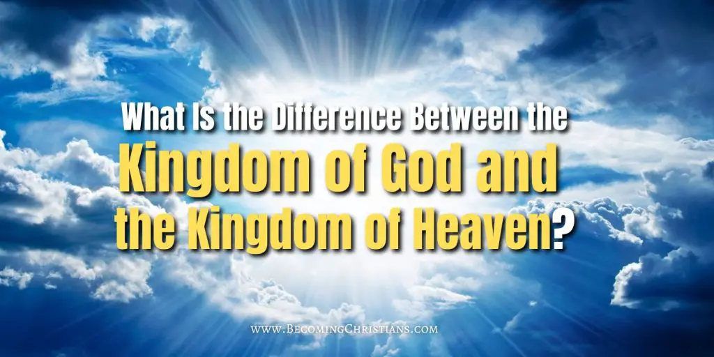 What Is the Difference Between the Kingdom of God and the Kingdom of Heaven blog illustration