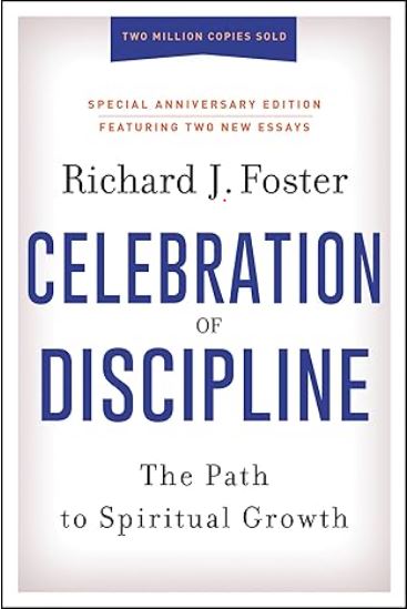 Celebration of Discipline, Special Anniversary Edition: The Path to Spiritual Growth book cover image