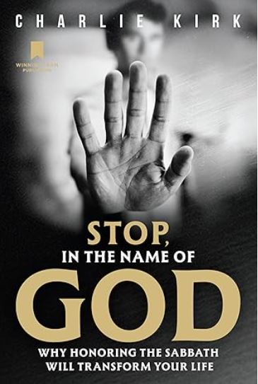 Stop, in the Name of God Why Honoring the Sabbath Will Transform Your Life by charlie kirk book cover