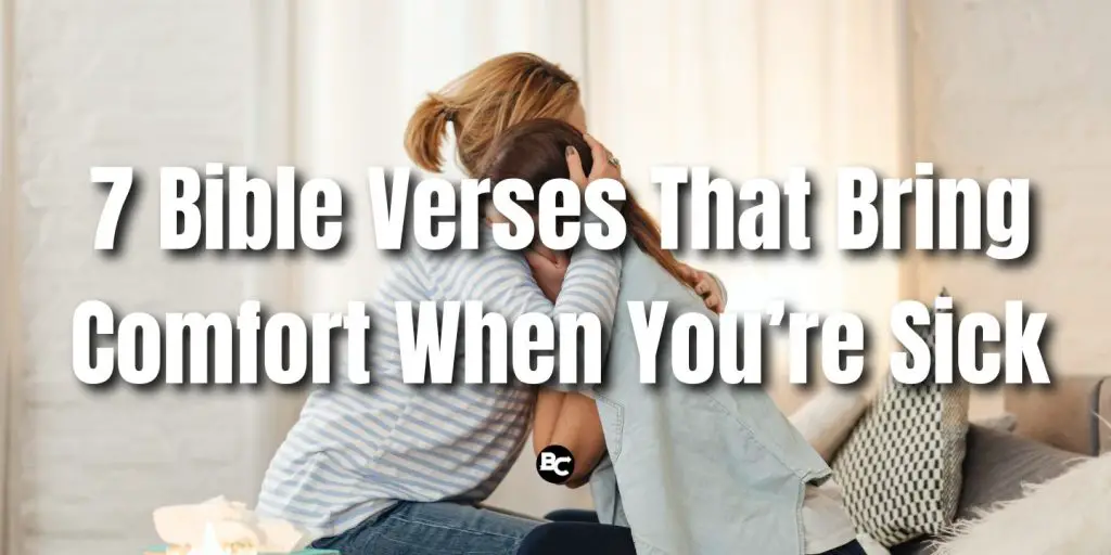 7 Bible Verses That Bring Comfort When You’re Sick