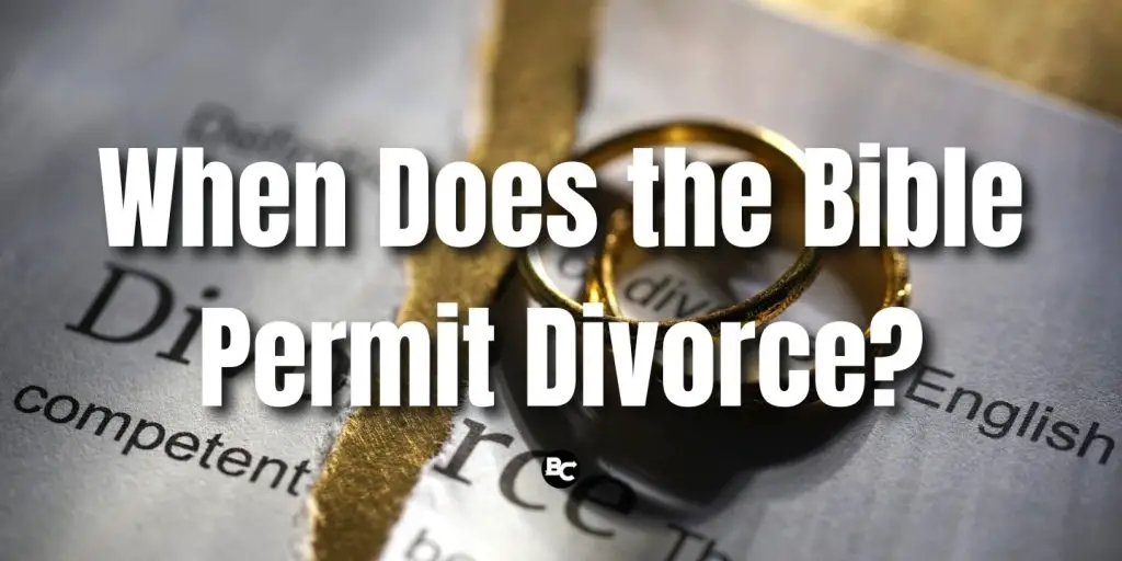 When Does the Bible Permit Divorce?