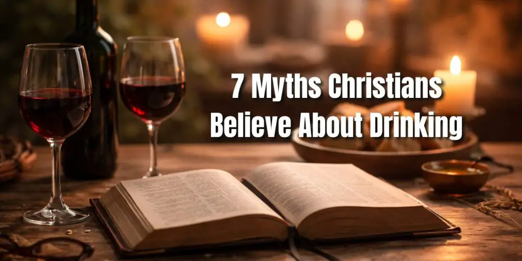 7 Myths Christians Believe About Drinking