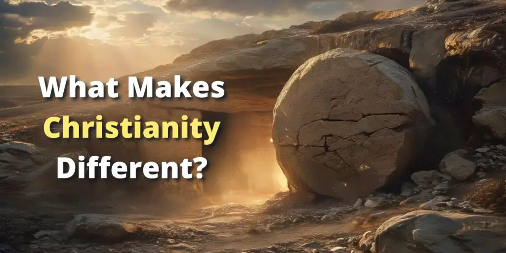 7 Unbelievable Ways Christianity Is Unique from Other Religions.