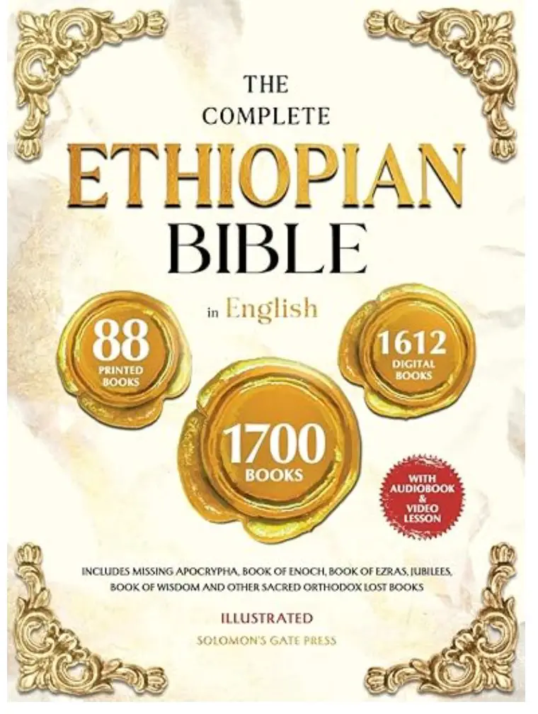 THE COMPLETE ETHIOPIAN BIBLE IN ENGLISH Illustrated Includes Missing Apocrypha, Book of Enoch, Book of Ezras, Jubilees, Book of Wisdom and Other Sacred Orthodox Lost Books