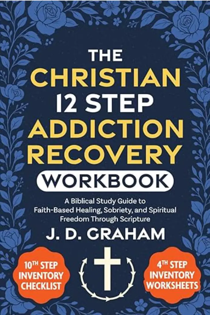The Christian 12 Step Addiction Recovery Workbook book cover