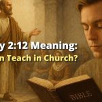 1 Timothy 2:12 Meaning: Can Women Teach in Church?