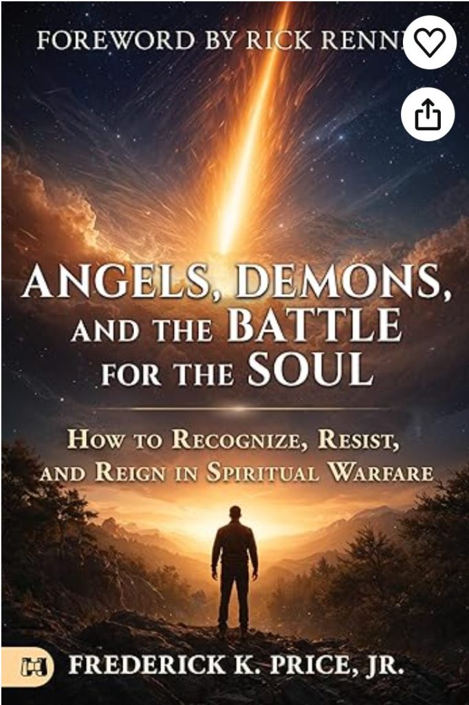 Angels, Demons, and the Battle for the Soul How to Recognize, Resist, and Reign in Spiritual Warfare book cover