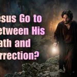 Did Jesus Go to Hell Between His Death and Resurrection featured blog image