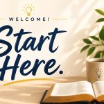 welcome and start here